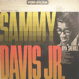 Sammy Davis, Jr. & Joya Sherrill - Spotlight on Sammy Davis, Jr. & Joya Sherr